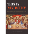 This Is My Body: The Rite of The Liturgy Explained