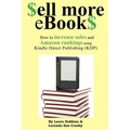 $ell More eBook$: How to increase sales and Amazon rankings using Kindle Direct Publishing