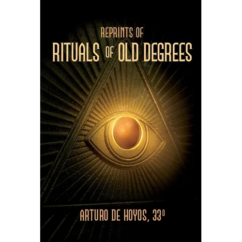Reprints of Rituals of Old Degrees