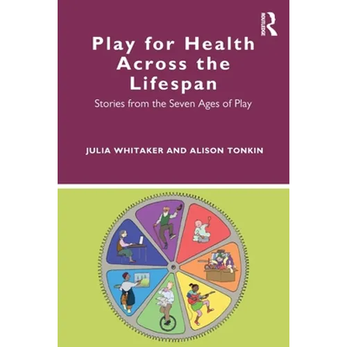Play for Health Across the Lifespan: Stories from the Seven Ages of Play