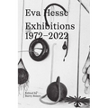 Eva Hesse: Exhibitions, 1972-2022