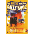 The Xtreme World of Billy Kool Book 1: All or Nothing