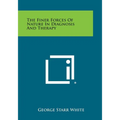 The Finer Forces of Nature in Diagnosis and Therapy