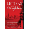 Letters for My Daughter: If Ever My Thoughts Could Warm Your Heart