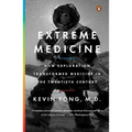 Extreme Medicine: How Exploration Transformed Medicine in the Twentieth Century