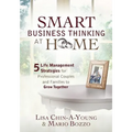 Smart Business Thinking at Home: 5 Life Management Strategies for professional couples and families to grow together