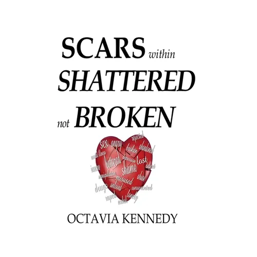 SCARS within: SHATTERED not BROKEN