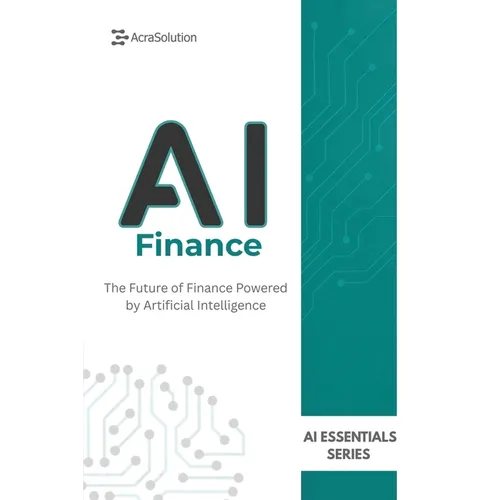 AI in Finance: AI for Business Book: How Artificial Intelligence is Transforming Finance, Banking, Investing, and Risk Management