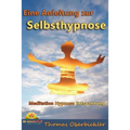 Meditation Hypnose Entspannung: Eine Anleitung zur Selbsthypnose