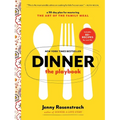 Dinner: The Playbook: A 30-Day Plan for Mastering the Art of the Family Meal: A Cookbook