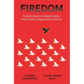 Firedom: Povești de independență financiară ale imigranților africani