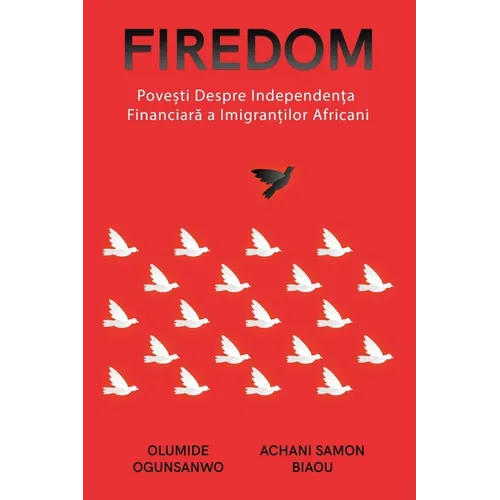 Firedom: Povești de independență financiară ale imigranților africani