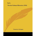 S. I.: Novela Cubana Historica (1916)