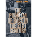 The Problem of Race in the Twenty-First Century