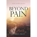 Beyond Pain: Job, Jesus, and Joy Revised Edition