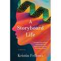 A Storyboard Life: From $20 to Two Hundred Documentary Film Adventures, the Journey of a Creative Person