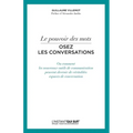 Osez les conversations: Ou comment les nouveaux outils de communication peuvent devenir de véritables espaces de conversation