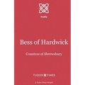 Bess of Hardwick: Countess of Shrewsbury