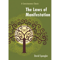 The Laws of Manifestation: A Consciousness Classic