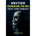 British Horror Films That Time Forgot