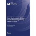 New Challenges in Offshore Geotechnical Engineering Developments