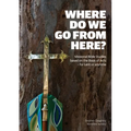 Where Do We Go from Here?: Missional Bible Studies Based on the Book of Acts - for Lent or Anytime