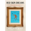 Red Skin Dreams: Twenty Years of Curating Indigenous Art at the Venice Biennale