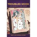Troubled Moon: Confessions of a Tarot Reader