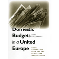Domestic Budgets in a United Europe: Fiscal Governance from the End of Bretton Woods to Emu