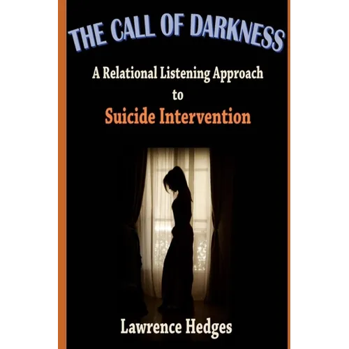 The Call of Darkness: A Relational Listening Approach to Suicide Intervention