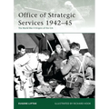 Office of Strategic Services 1942-45: The World War II Origins of the CIA