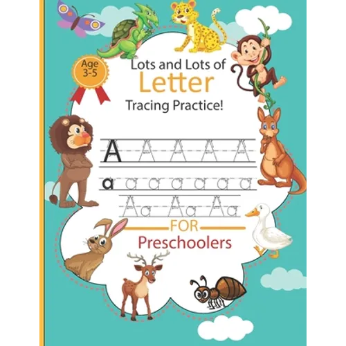 Lots and Lots of Letter Tracing Practice: Alphabet Handwriting Practice Workbook for Pre K, Kindergarten and Kids Ages 3-5, Letter Tracing Book for Pr