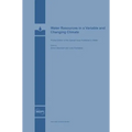 Water Resources in a Variable and Changing Climate