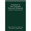 Committees in Post-Communist Democratic Parliaments: Comparative Institutionalization