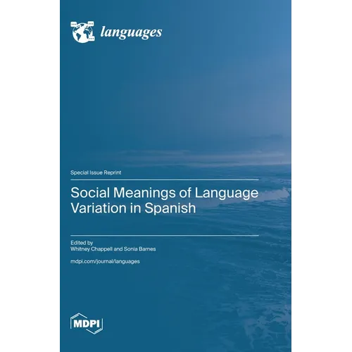 Social Meanings of Language Variation in Spanish
