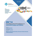 IDC 14 Proceedings of 2014 Conference on Interaction Design and Children