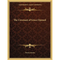 The Covenant of Grace Opened