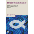 The Early Christian Fathers: A Selection from the Writings of the Fathers from St. Clement of Rome to St. Athanasius