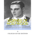 Legends of Hollywood: The Life of Rudolph Valentino