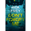 Don't Forget Me: A Thriller
