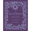 The Spirited Kitchen: Recipes and Rituals for the Wheel of the Year