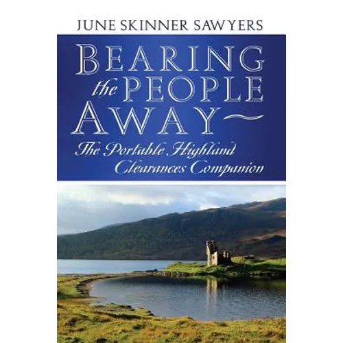 Bearing the People Away: The Portable Highland Clearances Companion
