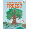 Why Do We Need Trees?: An Illustrated Guide