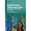 Bioethics and Racism: Practices, Conflicts, Negotiations and Struggles