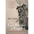 The Last Witches of England: A Tragedy of Sorcery and Superstition