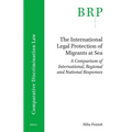 The International Legal Protection of Migrants at Sea: A Comparison of International, Regional and National Responses