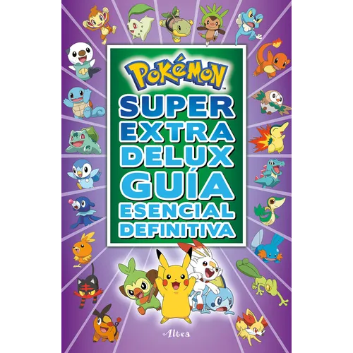 Pokã(c)Mon Sã°per Extra Delux Guã-A Esencial Definitiva / Super Extra Deluxe Essential Handbook (Pokemon)