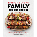 5-Ingredient Family Cookbook: 100 Easy, No-Fuss Recipes to Enjoy