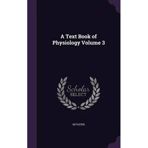 A Text Book of Physiology Volume 3