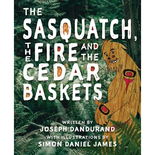 The Sasquatch, the Fire and the Cedar Baskets
